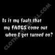 My Fangs Come Out