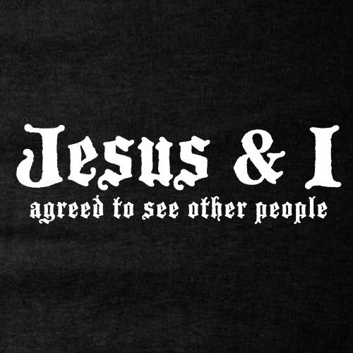 Jesus & I agreed to see other people, tees and babydolls