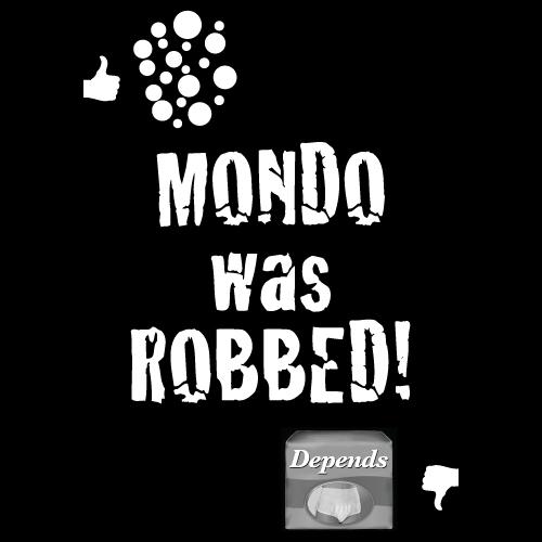 Mondo was Robbed! tees and ladies tees