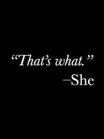 "That's what."--She tees and womens tanks